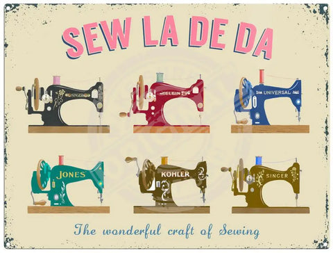 Sew La De Da sewing machines by Martin Wiscombe. Metal Sign