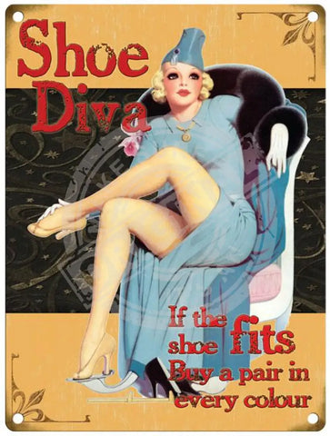 Shoe Diva. If the shoe fits buy a pair in every colour metal sign