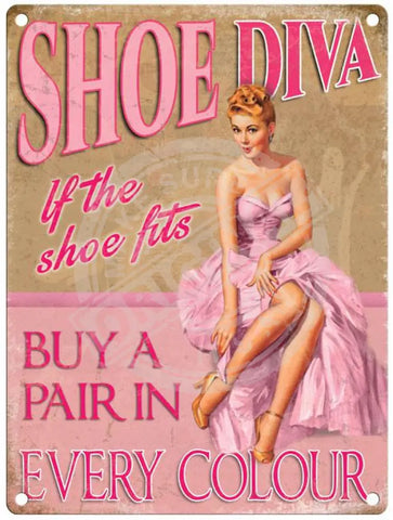 Shoe Diva Metal Sign. If the shoe fits buy a pair in every colour.