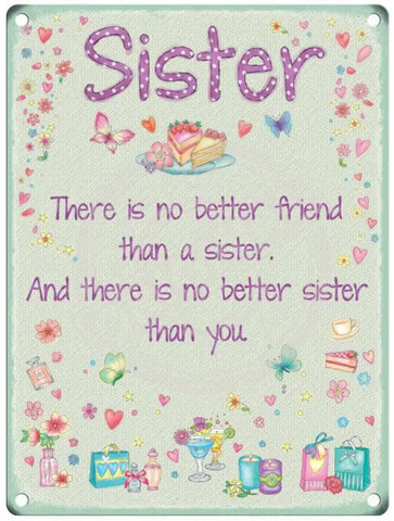 Sister, no better friend metal sign