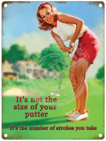 It's not the size of your putter metal sign