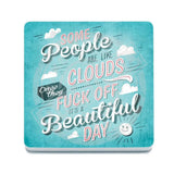 Some people are like clouds melamine coaster