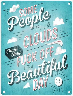 Some people are like clouds metal sign