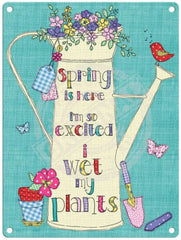 Spring Is Here I'm So Excited I Wet My Plants metal sign