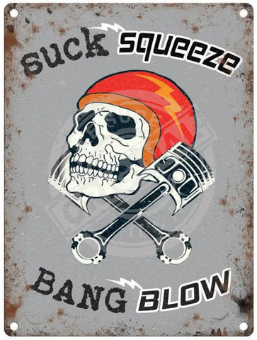 Suck Squeeze Bang Blow metal sign