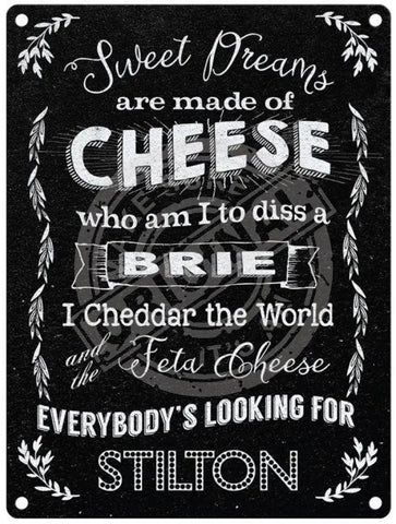 Sweet Dreams Are Made Of Cheese metal sign