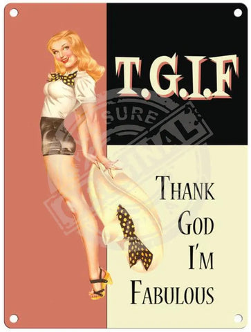 T.G.I.F (Thank God I'm Fabulous) metal sign