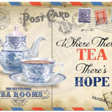 Where there's Tea there's hope metal sign