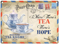 Where there's Tea there's hope metal sign