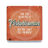 You can always tell a yorkshireman melamine coaster