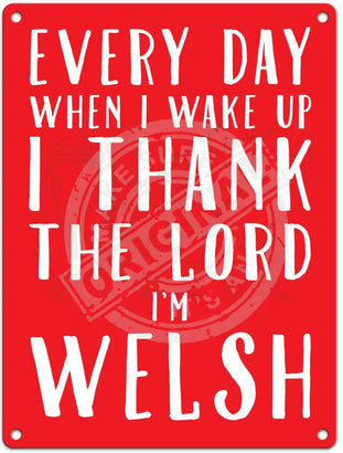 Thank The Lord I’m Welsh Metal Signs