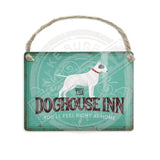 The Doghouse Inn Pub Sign Dangler Metal Signs