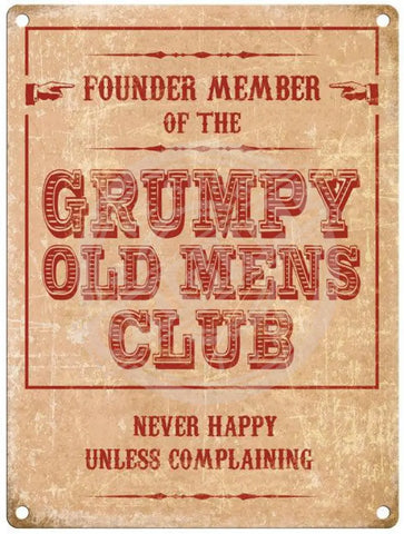 Founder Member of the grumpy old mans club metal sign