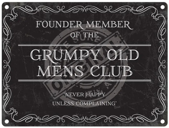 Founder Member of the grumpy old mans club metal sign