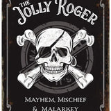 The Jolly Roger. Mayhem, Mischief and Malarkey metal sign