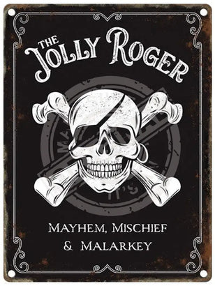 The Jolly Roger. Mayhem, Mischief and Malarkey metal sign