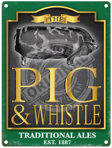 The Pig and Whistle traditional ales metal sign