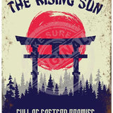 The Rising Sun, full of eastern promise metal sign