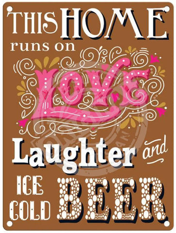 This Home Runs On Love Laughter And Beer metal sign