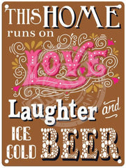 This Home Runs On Love Laughter And Beer metal sign