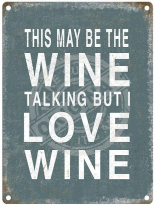 This may be wine talking but I love wine metal sign