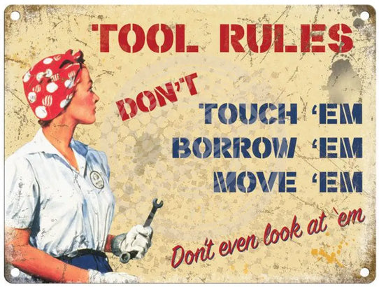 Tool Rules - Don't Touch Em, Borrow Em Move Em