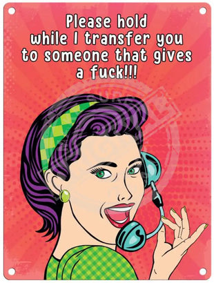 Transfer to someone who gives a f*ck metal sign