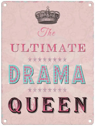 The Ultimate Drama Queen metal sign