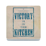 Victory is inn the kitchen coaster