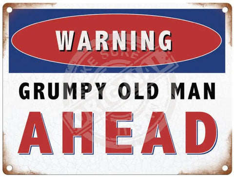 Warning Grumpy old man ahead metal sign