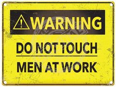 Warning Do Not Touch. Men at work metal sign