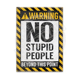 Warning No Stupid People beyond this point metal fridge magnet