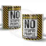 Warning No Stupid People beyond this point mug