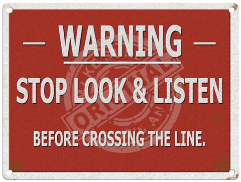 Warning Stop Look and Listen metal sign