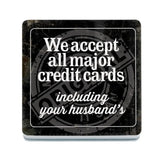 We accept all major credit cards melamine coaster