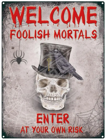 Welcome foolish mortals halloween metal sign