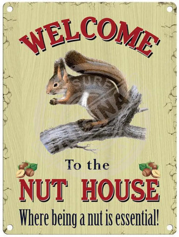 Welcome to the Nuthouse metal sign