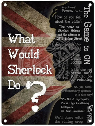 What Would Sherlock Do? Metal Signs