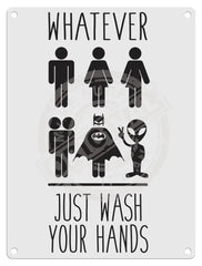 Whatever just wash your hands metal sign