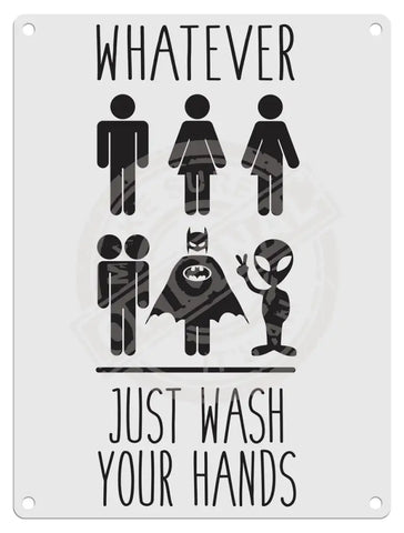 Whatever just wash your hands metal sign