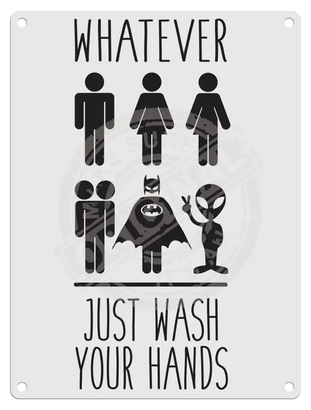 Whatever just wash your hands metal sign