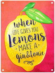 When life gives you lemons Mini Metal Sign 15cm x 20cm Metal Signs