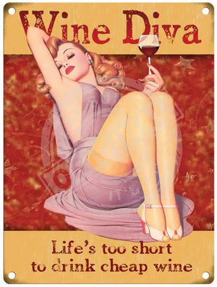 Wine Diva. Life's too short to drink cheap wine metal sign