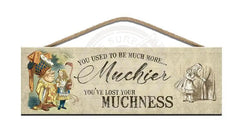 Wooden Sign - Alice In Wonderland Much More Muchier Signs