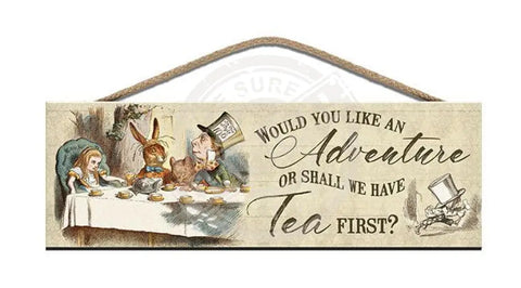 Wooden Sign - Alice In Wonderland Shall We Have Tea First Signs