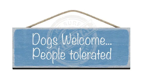 Wooden Sign Dogs Welcome People Tolerated