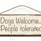 Wooden Sign Dogs Welcome People Tolerated