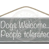 Wooden Sign Dogs Welcome People Tolerated