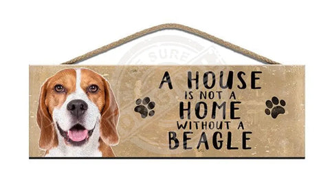 Wooden Sign - House Is Not A Home Without Beagle Signs