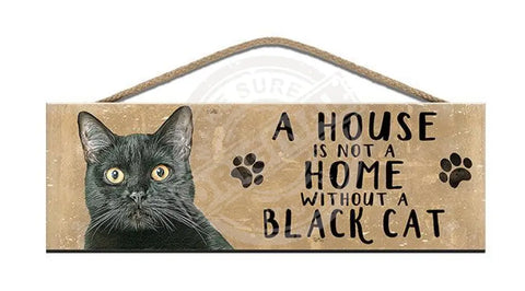 Wooden Sign - House Is Not A Home Without Black Cat Signs